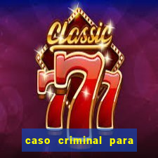 caso criminal para resolver pdf